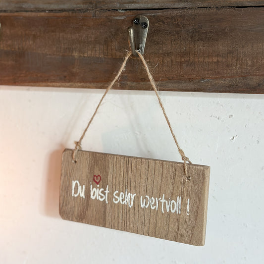 Schild Aufhänger "Du bist sehr wertvoll" Juteband Holz